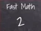 Žaidimas Fast Math 2 internete