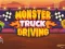 Žaidimas Monster Truck Driving internete