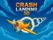 Žaidimas Crash Landing 3D internete
