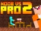 Žaidimas Noob vs Pro 2 Jailbreak internete