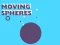 Žaidimas Moving Spheres internete