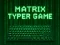 Žaidimas Matrix Typer internete