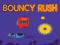 Žaidimas Bouncy Rush internete