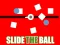 Žaidimas Slide The Ball internete
