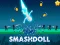 Žaidimas Smashdoll internete