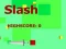 Žaidimas Slash internete