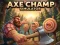 Žaidimas Axe Champ Simulator internete