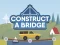 Žaidimas Construct A Bridge internete
