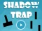 Žaidimas Shadow Trap internete