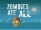 Žaidimas Zombies Ate All internete
