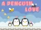 Žaidimas A Penguin Love internete