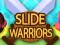 Žaidimas Slide Warriors internete