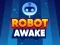Žaidimas Robot Awake internete