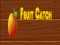 Žaidimas Fruit catch internete