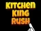 Žaidimas Kitchen King Rush internete