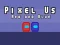 Žaidimas Pixel Us Red and Blue internete