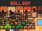Žaidimas Roll Boy internete