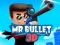 Žaidimas Mr Bullet 3D online internete