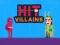 Žaidimas Hit Villains internete