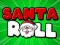 Žaidimas Santa Roll internete