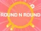 Žaidimas ROUND and ROUND internete