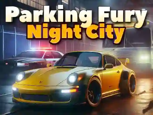 Žaidimas Parking Fury 3D: Night City internete