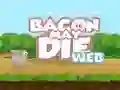 Žaidimas Bacon May Die internete