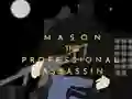Žaidimas Mason the Professional Assassin internete