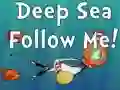 Žaidimas Deep Sea Follow Me! internete