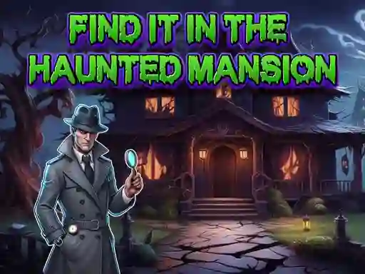 Žaidimas Find It In The Haunted Mansion internete