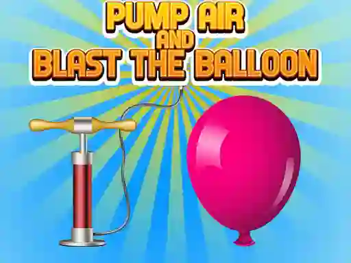 Žaidimas Pump Air And Blast The Balloon internete