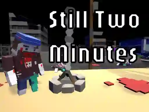 Žaidimas Still Two Minutes internete