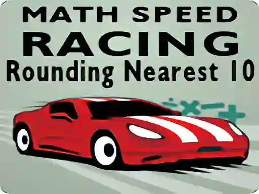 Žaidimas Math Speed Racing Rounding 10 internete