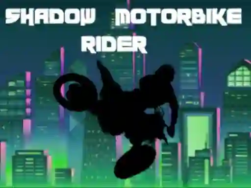 Žaidimas Shadow Motorbike Rider internete