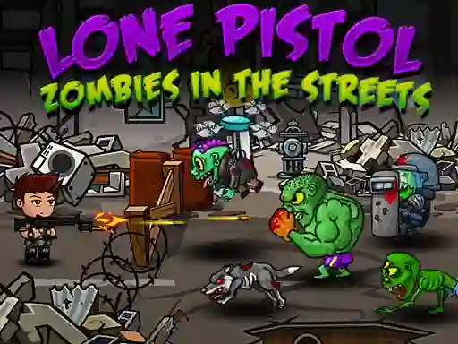 Žaidimas Lone Pistol: Zombies In The Streets internete