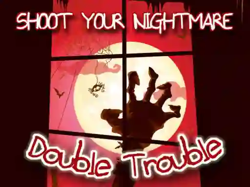 Žaidimas Shoot Your Nightmare Double Trouble internete