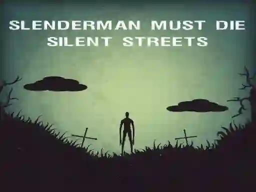 Žaidimas Slenderman Must Die: Silent Streets internete
