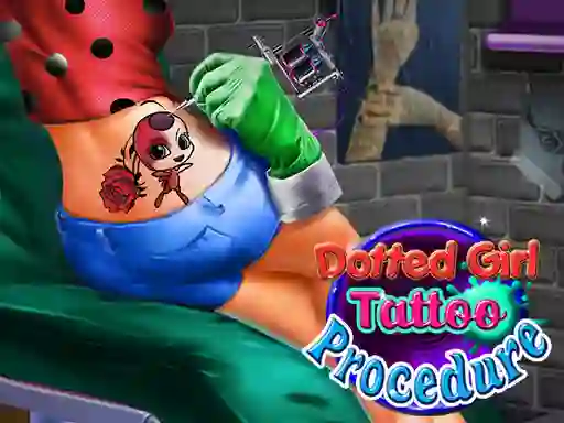 Žaidimas Dotted Girl Tattoo Procedure internete