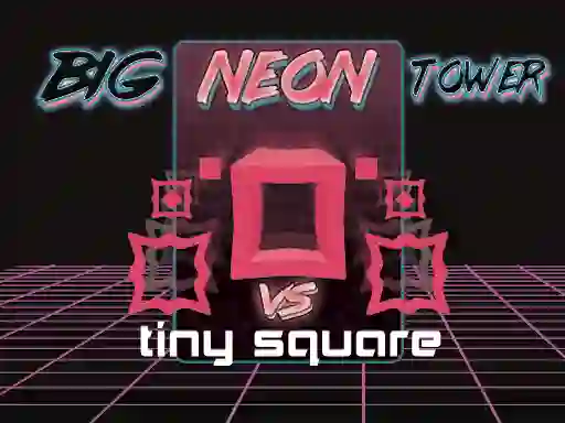 Žaidimas Big Neon Tower vs Tiny Square internete