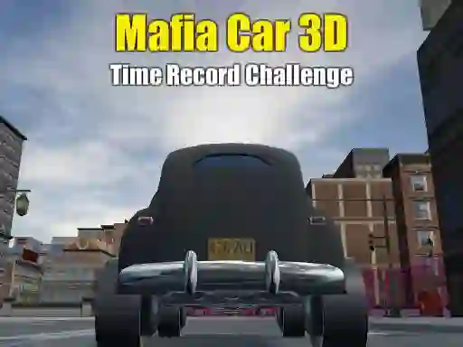 Žaidimas Mafia Car 3d Time Record Challenge internete