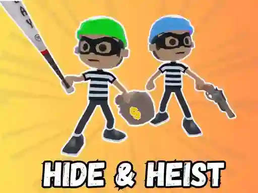 Žaidimas Hide & Heist internete