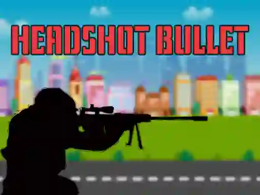 Žaidimas Head shot bullet internete