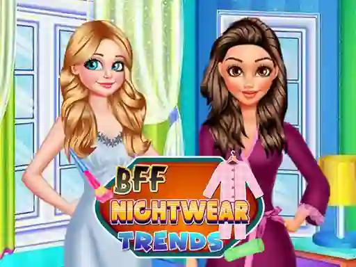 Žaidimas BFF Nightwear Trends internete