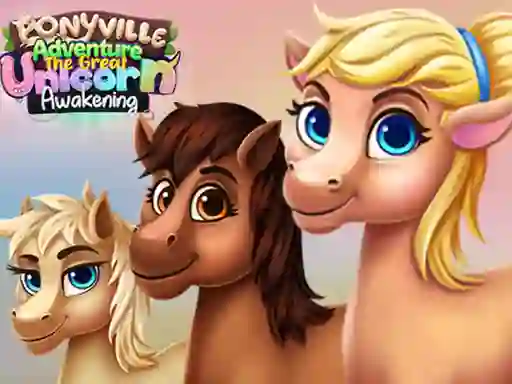 Žaidimas Ponyville Adventure The Great Unicorn Awakening internete