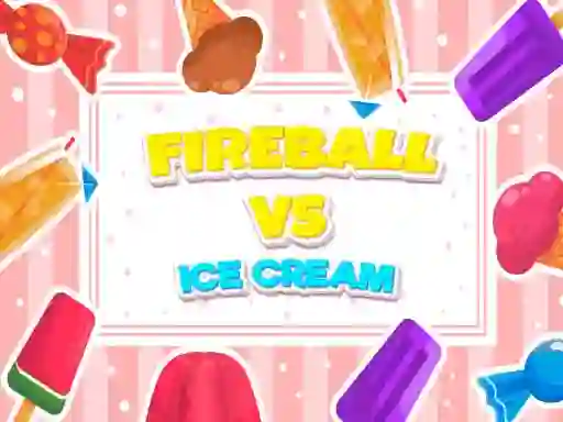 Žaidimas Fireball Vs Ice Cream internete