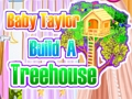 Žaidimas Baby Taylor pastatykite namą medyje  internete