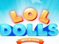 Žaidimas „LOL Dolls“ persirengimo salonas  internete