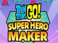 Žaidimas Teen Titans Go Super Hero Maker  internete