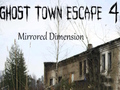 Žaidimas Ghost Town Escape 4 veidrodinis matmuo  internete